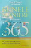 Cumpara ieftin Bunele maniere pentru copii in 365 de zile - 2014 - Sheryl Eberly (X77)