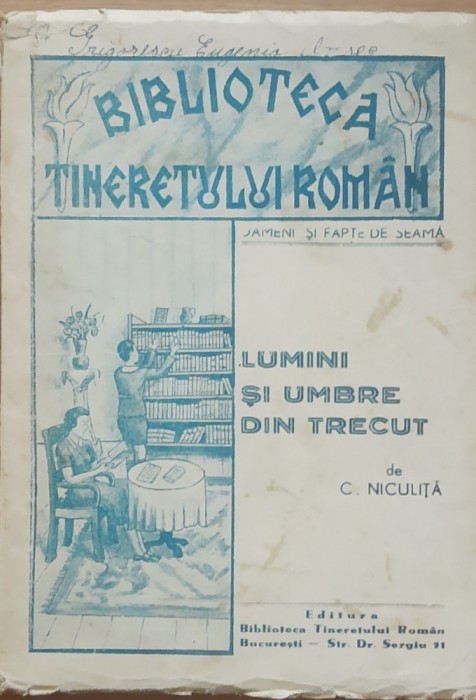 C. Niculita - Lumini si umbre din trecut - ed. 1942