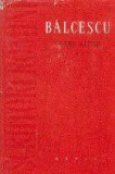 N. Balcescu - Opere alese ( vol. I - Scrieri istorice si sociale )