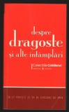 C10203 - DESPRE DRAGOSTE SI ALTE INTAMPLARI IN 17 POVESTI SI 54 SCRISORI DE AMOR