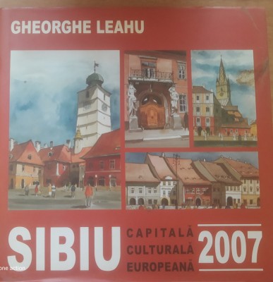 ALBUM~ SIBIU CAPITALA CULTURALA EUROPEANA 2007- GHEORGHE LEAHU foto