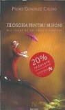 Filosofia pentru bufoni. Mic tratat de tot rasul filosofilor - Pedro Gonzalez Calero
