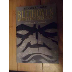 Beethoven Marile Epoci Creatoare Ultimele Cvartete - Romain Rolland ,535067