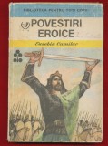 &quot;Povestiri eroice&quot; - Biblioteca Pentru Toti Copiii, Editura Ion Creanga 1985, Eusebiu Camilar