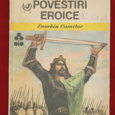 "Povestiri eroice" - Biblioteca Pentru Toti Copiii, Editura Ion Creanga 1985