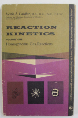 REACTION KINETICS , VOLUME ONE : HOMOGENEOUS GAS REACTION by KEITH J. LAIDER , 1963 foto