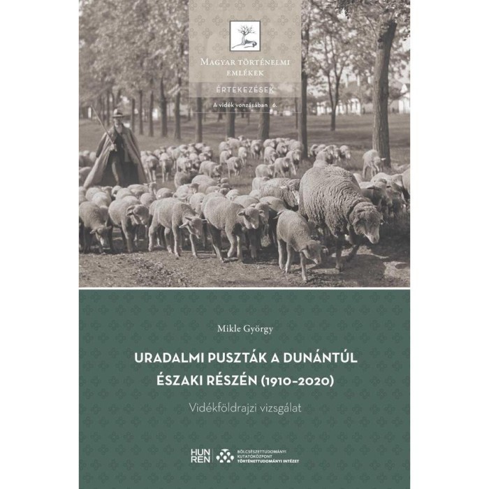 URADALMI PUSZT&Aacute;K A DUN&Aacute;NT&Uacute;L &Eacute;SZAKI R&Eacute;SZ&Eacute;N (1910&ndash;2020) &ndash; VID&Eacute;KF&Ouml;LDRAJZI VIZSG&Aacute;LAT - Mikle Gy&ouml;rgy