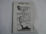 MISTERUL MORTII LUI EMINESCU / EMINESCIENE - OVIDIU VUIA