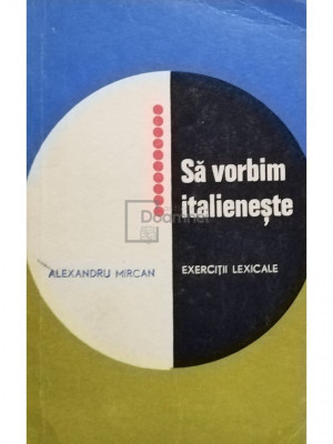 Alexandru Mircan - Sa vorbim italieneste (editia 1967) foto