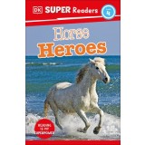 DK Super Readers Level 4: Horse Heroes