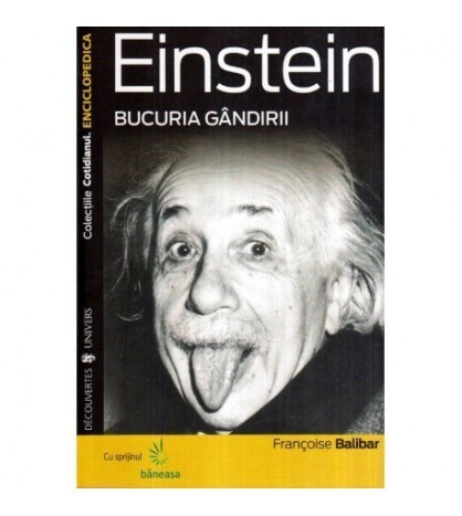 Francoise Balibar - Einstein - Bucuria gandirii - 116674