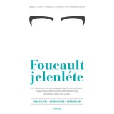 Foucault jelenl&eacute;te - Szexualit&aacute;s - gondoskod&aacute;s - forradalom - Isabell Lorey