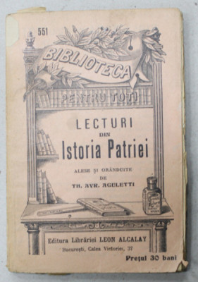 LECTURI DIN ISTORIA PATRIEI , alese de TH. AVR. AGULETTI , 1909 foto