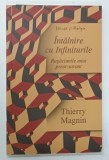 INTALNIRE CU INFINITURILE , RUGACIUNILE UNUI PREOT - SAVANT de THIERRY MAGNIN , 2009
