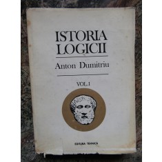 Istoria logicii, vol. 1 &ndash; Anton Dumitriu