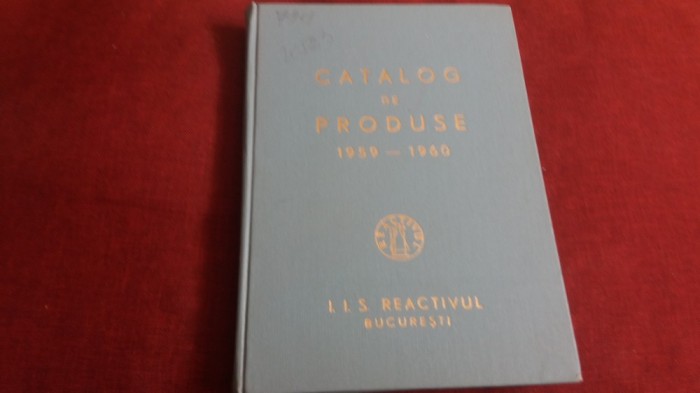 CATALOG DE PRODUSE 1959-1960 I I S REACTIVUL BUCURESTI