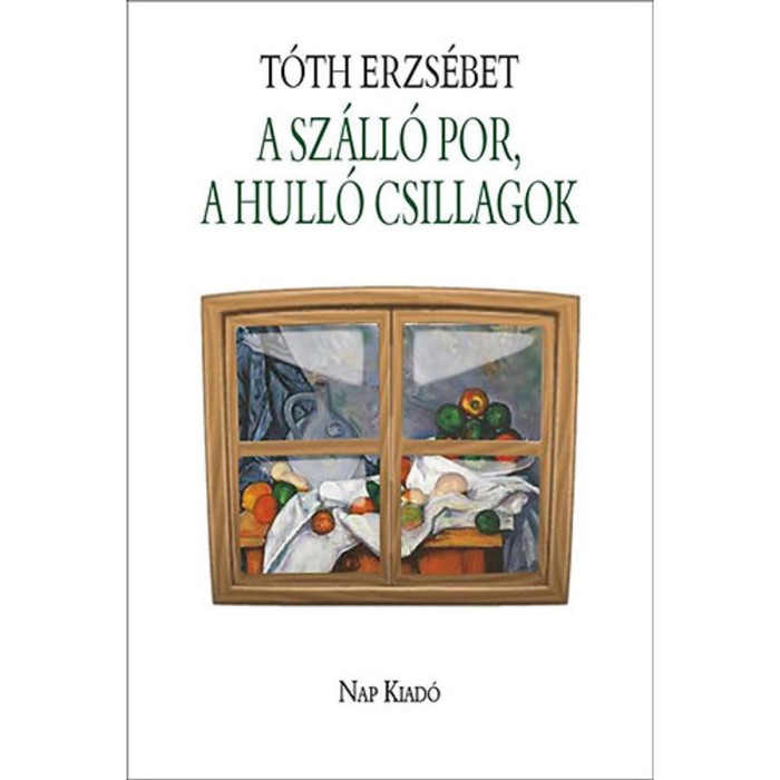 A sz&aacute;ll&oacute; por, a hull&oacute; csillagok - T&oacute;th Erzs&eacute;bet