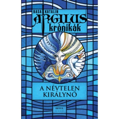 Argilus kr&amp;oacute;nik&amp;aacute;k 1. - A n&amp;eacute;vtelen kir&amp;aacute;lynő - Basa Katalin foto