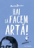 Hai sa facem arta! - Marion Deuchars, Editura frontiera