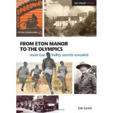 From Eton Manor to the Olympics : More Lea Valley Secrets Revealed