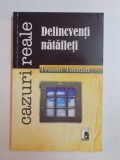 CAZURI REALE. DELINCVENTI NATAFLETI de TRAIAN TANDIN , 2008 *BLOC DE FILE INDOIT