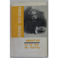 PETRE STURDZA , AMINTIRI , 40 DE ANI DE TEATRU , 1966