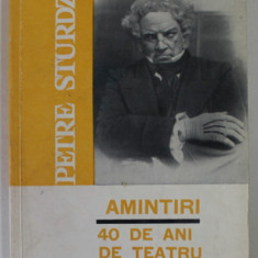 PETRE STURDZA , AMINTIRI , 40 DE ANI DE TEATRU , 1966