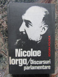 Nicolae Iorga - Discursuri parlamentare 1907 - 1917