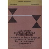 Dorin Rabocea, Viorica Rabocea - Calitatea si fiabilitatea produselor - tehnica masurarilor de specialitate in industria lemnulu