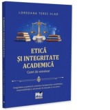Etica si integritate academica. Caiet de seminar - Loredana Terec-Vlad