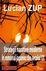 Strategii narative moderne in romanul japonez din secolul XX - 374 p. foto
