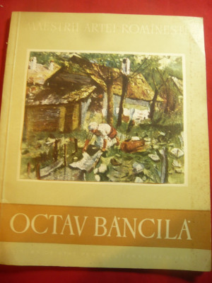 M.Epure - Octav Bancila 1956 ESPLA ,30 pag. ,34 reproduceri foto