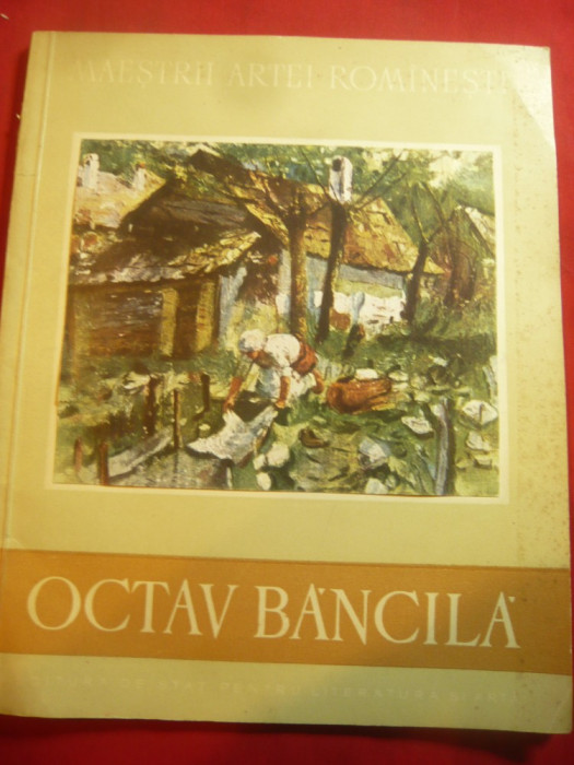 M.Epure - Octav Bancila 1956 ESPLA ,30 pag. ,34 reproduceri