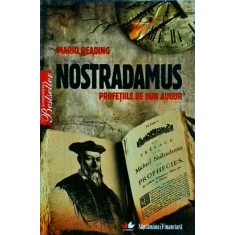 Mario Reading - Nostradamus. Profetiile de bun augur