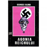 Georges Blond - Agonia Reichului - 107090