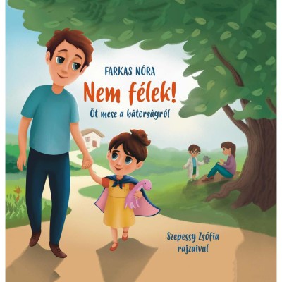 Nem f&amp;eacute;lek! - &amp;Ouml;t mese a b&amp;aacute;tors&amp;aacute;gr&amp;oacute;l - Farkas N&amp;oacute;ra foto