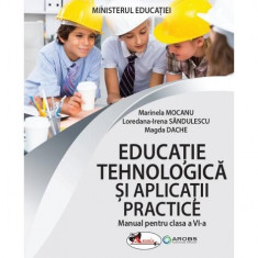 Educație tehnologică și aplicații practice. Manual pentru clasa a VI-a - Paperback - Marinela Mocanu, Loredana-Irena Săndulescu, Magda Dache - Aramis