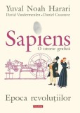 Sapiens. O istorie grafică (Vol. 4) Epoca revoluțiilor - Hardcover - Yuval Noah Harari, David Vandermeulen, Daniel Casanave - Polirom