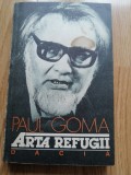 Arta refugii - Paul Goma - Editura: Dacia , 1991