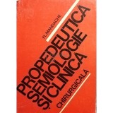 Fl. Mandache - Propedeutica, semiologie si clinica chirurgicala (Editia: 1982)