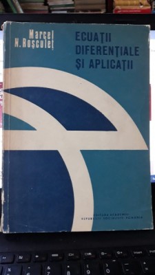 Ecuatii Diferentiale si Aplicatii - Marcel N.Rosculet foto