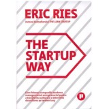 The Startup Way. Cum folosesc companiile moderne managementul antreprenorial pentru a transforma cultura si a determina dezvoltarea pe termen lung - E