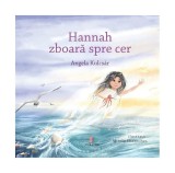 Hannah zboară spre cer - Angela Kulcs&aacute;r