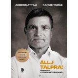 &Aacute;llj talpra! - Ambrus Attila-Karizs Tam&aacute;s