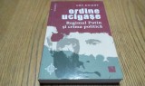 ORDINE UCIGASE Regimul Putin si Crima Politica - Amy Knight - 2020, 390 p.