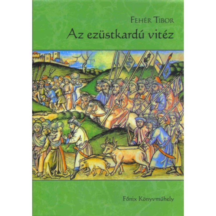 Az ez&uuml;stkard&uacute; vit&eacute;z - Feh&eacute;r Tibor