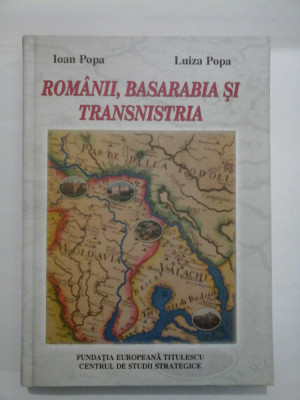 ROMANII, BASARABIA SI TRANSNISTRIA - Ioan Popa si Luiza Popa (cu dedicatia autorilor pentru generalul Iulian Vlad) foto