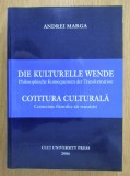 Andrei Marga - Cotitura culturala. Consecinte filosofice ale tranzitiei
