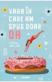 Vara in care am spus doar da - Lindsey Roth Culli