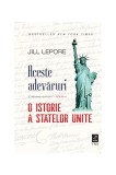 Aceste Adevăruri Istorie Statele Unite Jill Lepore Hardcover Non-fictiune